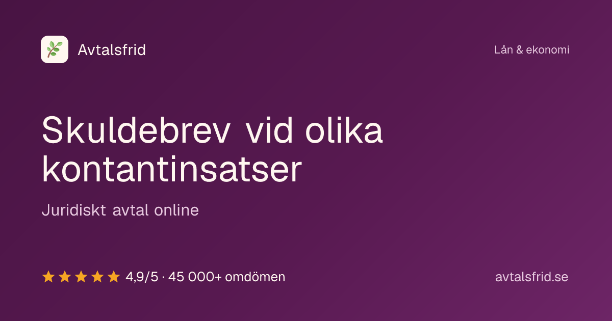 Skuldebrev vid olika kontantinsatser, juridiskt avtal online